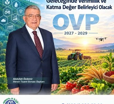Ö. Abdullah Özdemir, 2027-2029 dönemini kapsayan Orta Vadeli Program’ın (OVP), tarım ve gıda sektöründe üretim planlaması, verimlilik ve katma değer artışını merkeze alan kapsamlı bir yol haritası ortaya koyduğunu belirtti.