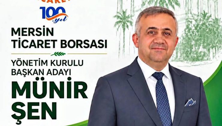 MERSİN TİCARET BORSASI’NDA SEÇİM HEYECANI: MÜNİR ŞEN’DEN ÜYELERE BİRLİK VE KATILIM ÇAĞRISI