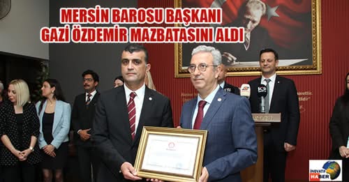 MERSİN BAROSU BAŞKANI GAZİ ÖZDEMİR MAZBATASINI ALDI