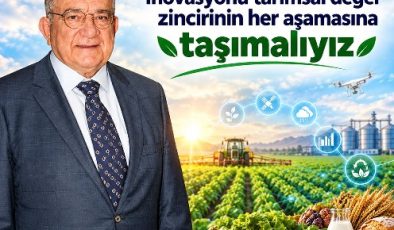 “İNOVASYONU TARIMSAL DEĞER ZİNCİRİNİN HER AŞAMASINA TAŞIMALIYIZ”