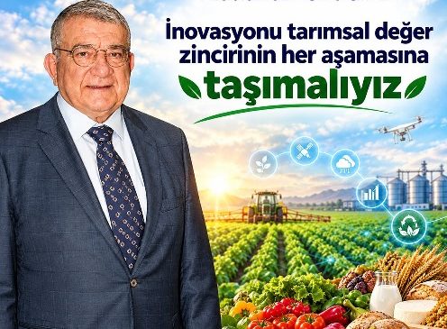 “İNOVASYONU TARIMSAL DEĞER ZİNCİRİNİN HER AŞAMASINA TAŞIMALIYIZ”